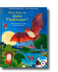 Wohin fliegst du,
kleine Fledermaus?